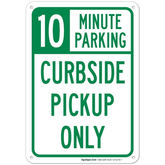 10 Minute Parking Sign, Curbside Pickup Only, 10x7 Aluminum