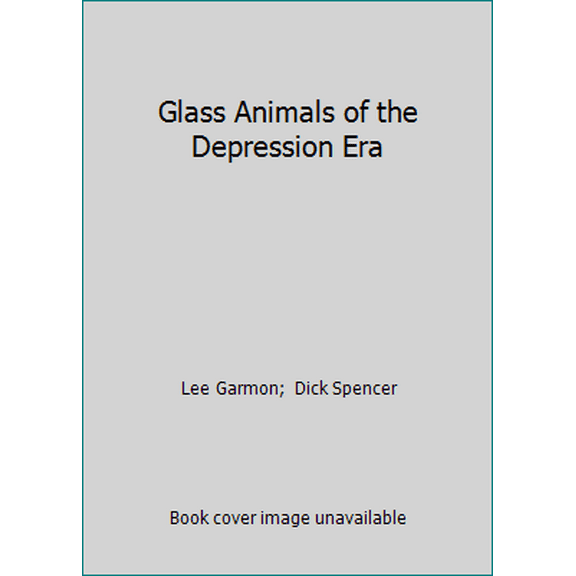 Pre-Owned Glass Animals of the Depression Era (Hardcover) 0891455221 9780891455226