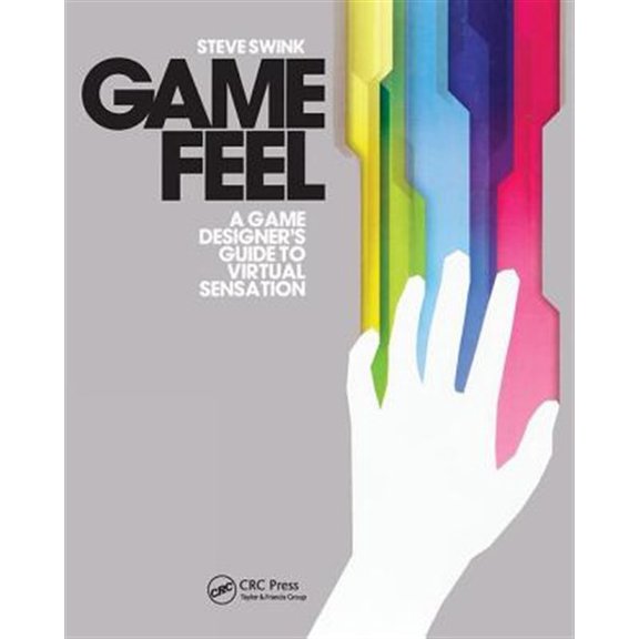Pre-Owned Morgan Kaufmann Game Design Books Game Feel: A Game Designer's Guide to Virtual Sensation, (Paperback)