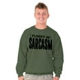 thumbnail image 5 of Fluent in Sarcasm Funny Attitude Sweatshirt for Men or Women Brisco Brands L, 5 of 6