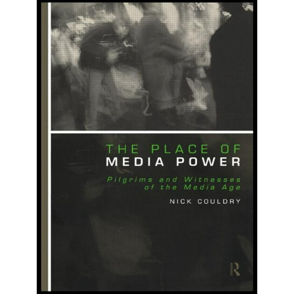 Comedia The Place of Media Power: Pilgrims and Witnesses of the Media Age, (Paperback)