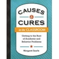 thumbnail image 1 of Causes & Cures in the Classroom: Getting to the Root of Academic and Behavior Problems, 1 of 1