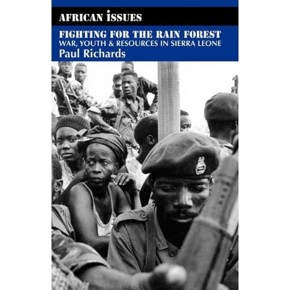 Combattre pour la Forêt Tropicale, Guerre, Jeunesse et Ressources en Sierra Leone (Questions Africaines)