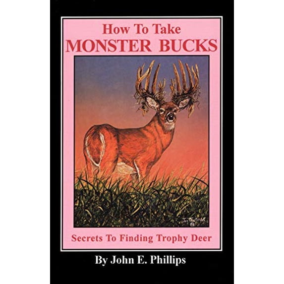 Pre-Owned How to Take Monster Bucks: Secrets to Finding Trophy Deer (Deer Hunting Library) Paperback