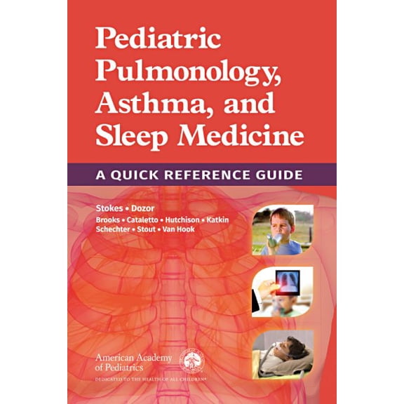 Pediatric Pulmonology, Asthma, and Sleep Medicine : A Quick Reference Guide
