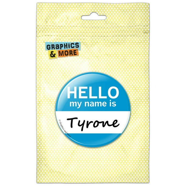 Graphics and More - Tyrone Hello My Name Is Pinback Button Pin Badge ...