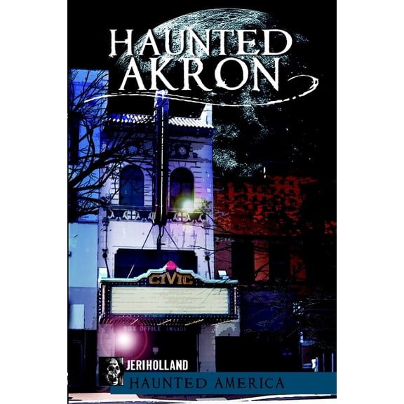 Haunted America Haunted Akron, (Paperback)