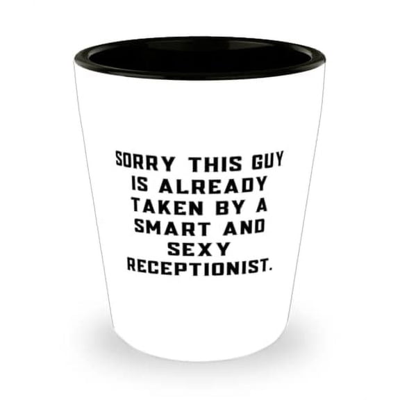 Reusable Husband Shot Glass, Sorry This Guy Is Already Taken by a Smart and Sexy, Present For Husband, Inspirational Gifts From Wife