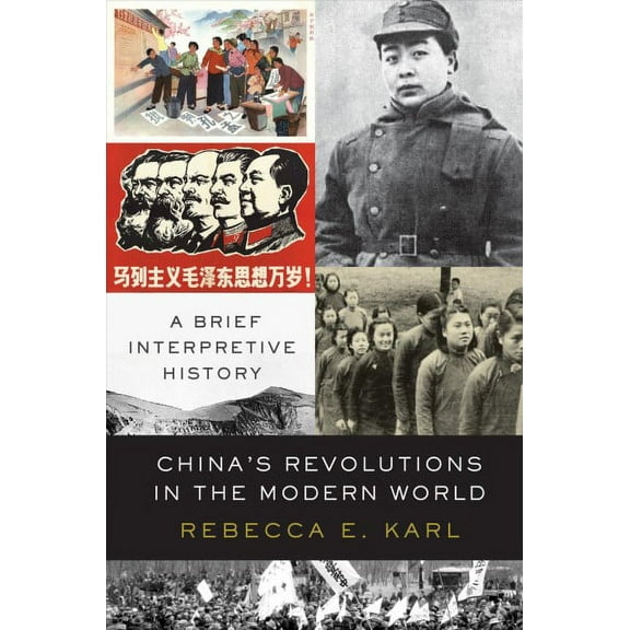 China's Revolutions in the Modern World : A Brief Interpretive History (Hardcover)