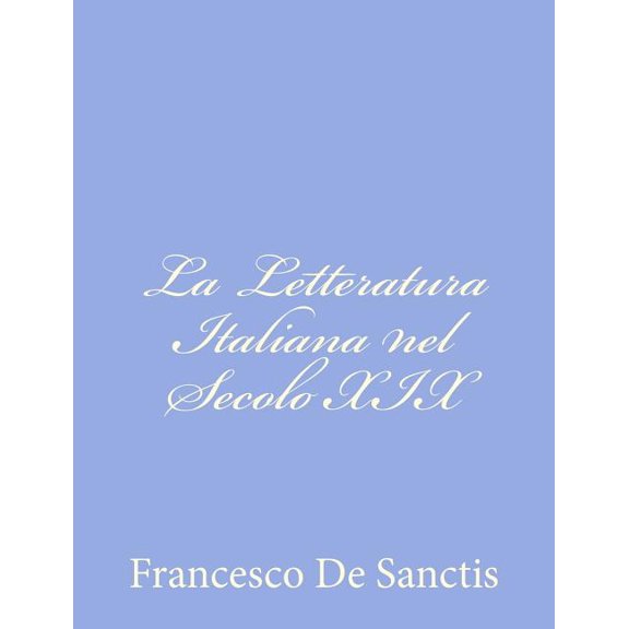 La Letteratura Italiana Nel Secolo XIX