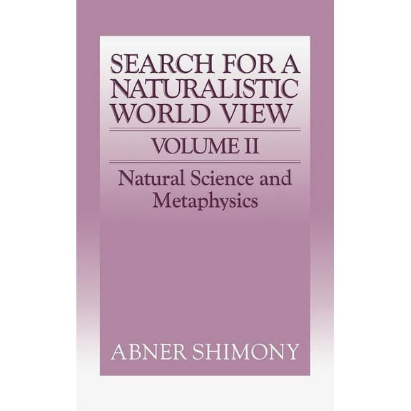 The Search for a Naturalistic World View: Volume 2, (Hardcover)