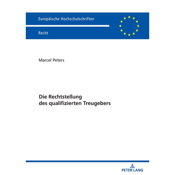 Europaeische Hochschulschriften Recht Die Rechtstellung Des Qualifizierten Treugebers, Book 6809, (Paperback)