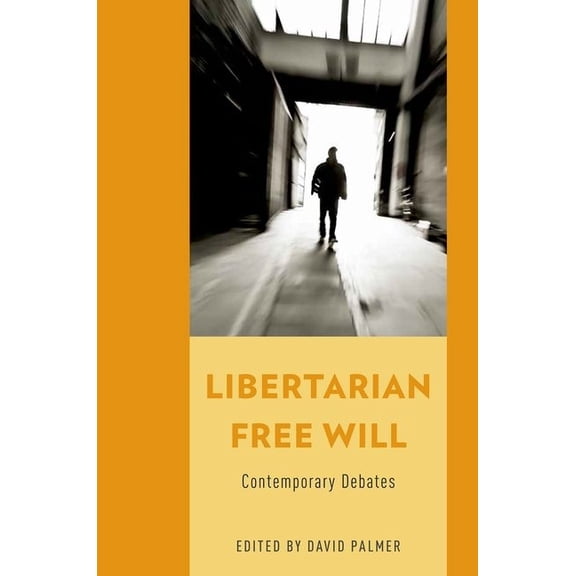 Libertarian Free Will: Contemporary Debates, (Hardcover)