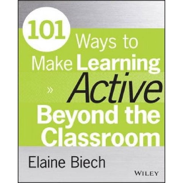 101 Ways to Make Learning Active Beyond the Classroom (Active Training Series)