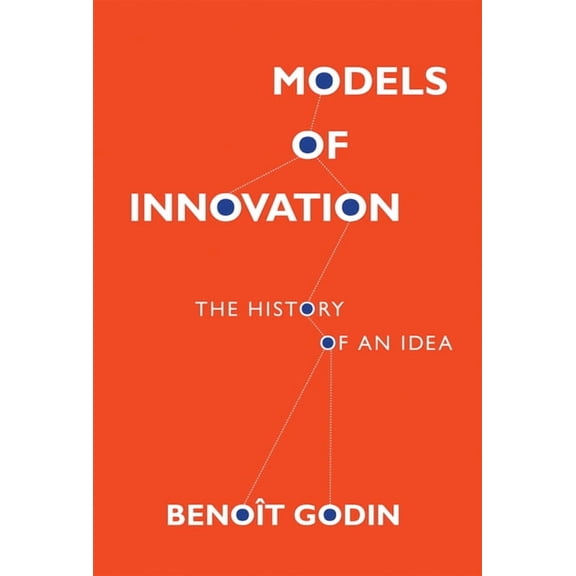 Models of Innovation: The History of an Idea, (Paperback)