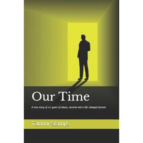 Pre-Owned Our Time: A true story of surviving long term abuse and the journey to becoming whole (Paperback)
