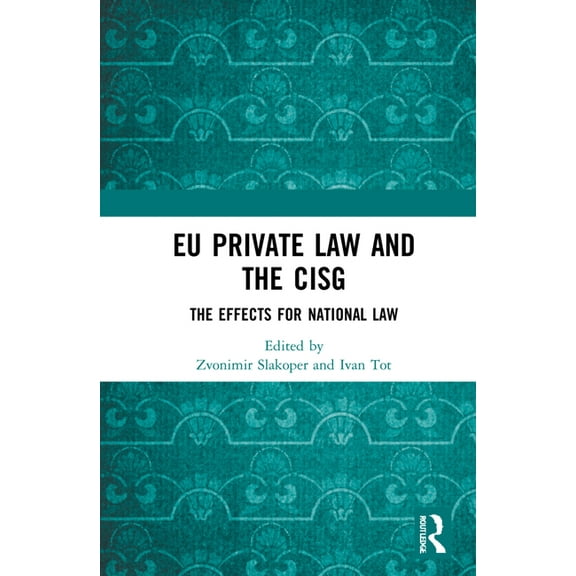 EU Private Law and the CISG: The Effects for National Law, (Hardcover)