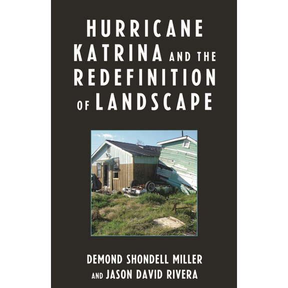 Hurricane Katrina and the Redefinition of Landscape, (Paperback)