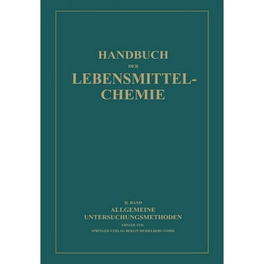 Handbuch Der Lebensmittelchemie: Allgemeine Untersuchungsmethoden: Erster Teil Physikalische Methoden (Paperback)