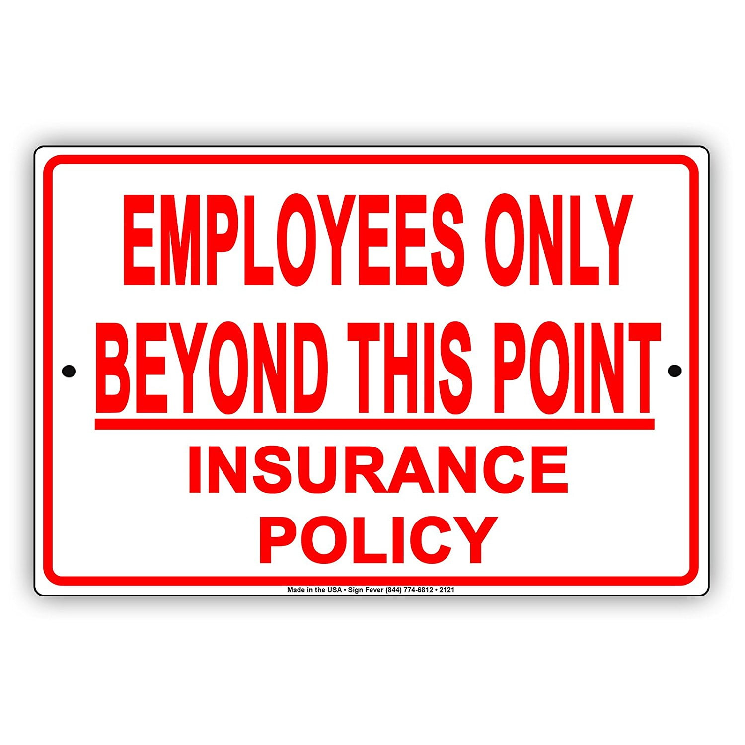 Employees Only Beyond This Point Insurance Policy Restriction Safety