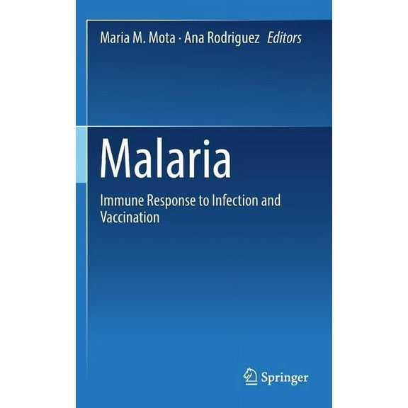 Malaria: Immune Response to Infection and Vaccination, (Hardcover)