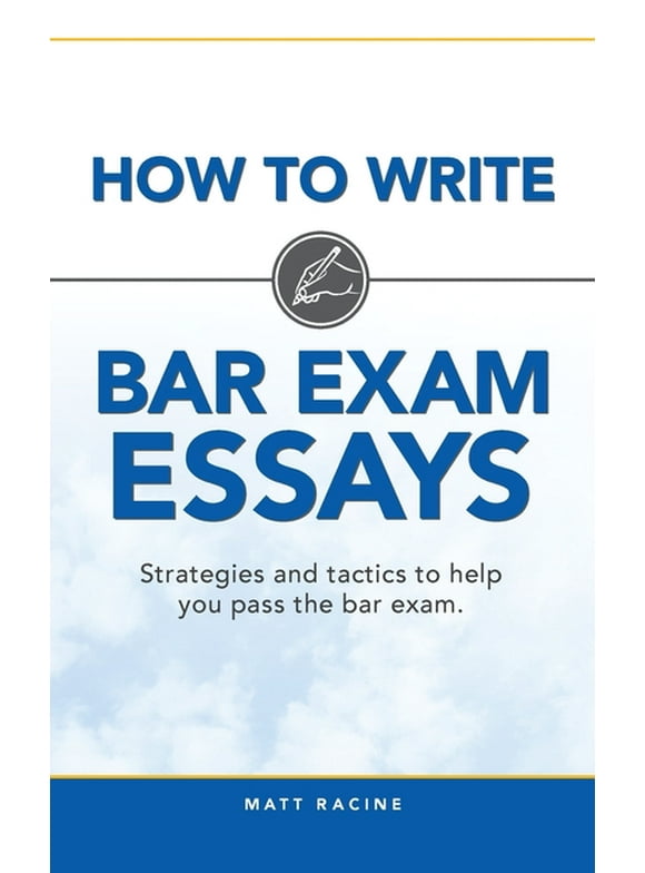 How to Write Bar Exam Essays : Strategies and tactics to help you pass the bar exam (Paperback)
