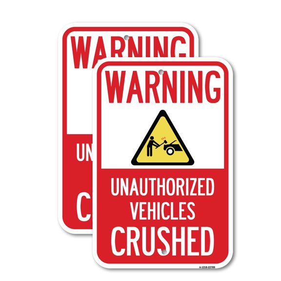 (2 Pack) Warning Unauthorized Vehicles Crushed with Graphic | 12" X 18" Heavy-Gauge Aluminum Sign | Rust Free Aluminum, Weather Resistant, Waterproof, Fade Resistant, 2 Pre-drilled