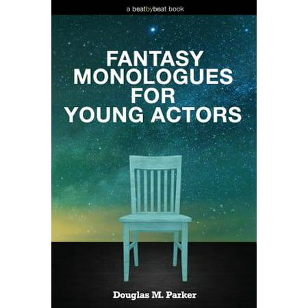 Fantasy Monologues for Young Actors (Best Young Actors 2019)