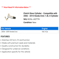 thumbnail image 2 of Clutch Cylinder - Compatible with 2006 - 2015 Honda Civic 1.8L 4-Cylinder 2007 2008 2009 2010 2011 2012 2013 2014, 2 of 2