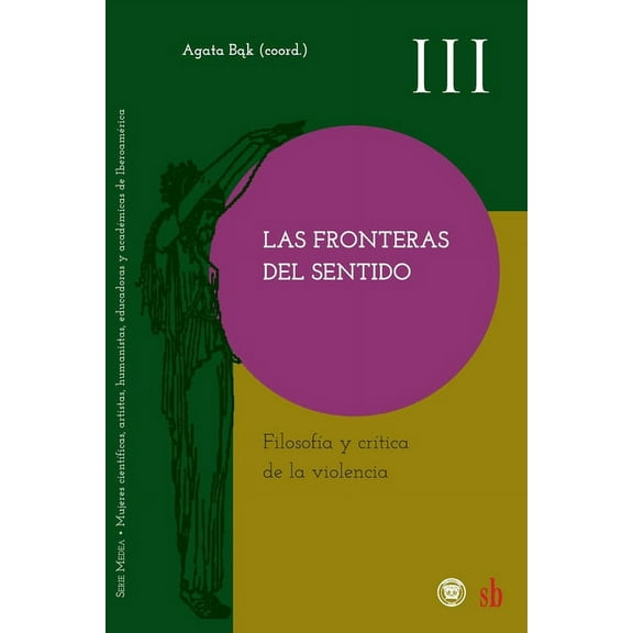 Las fronteras del sentido. Filosofía y crítica de la violencia (Paperback)