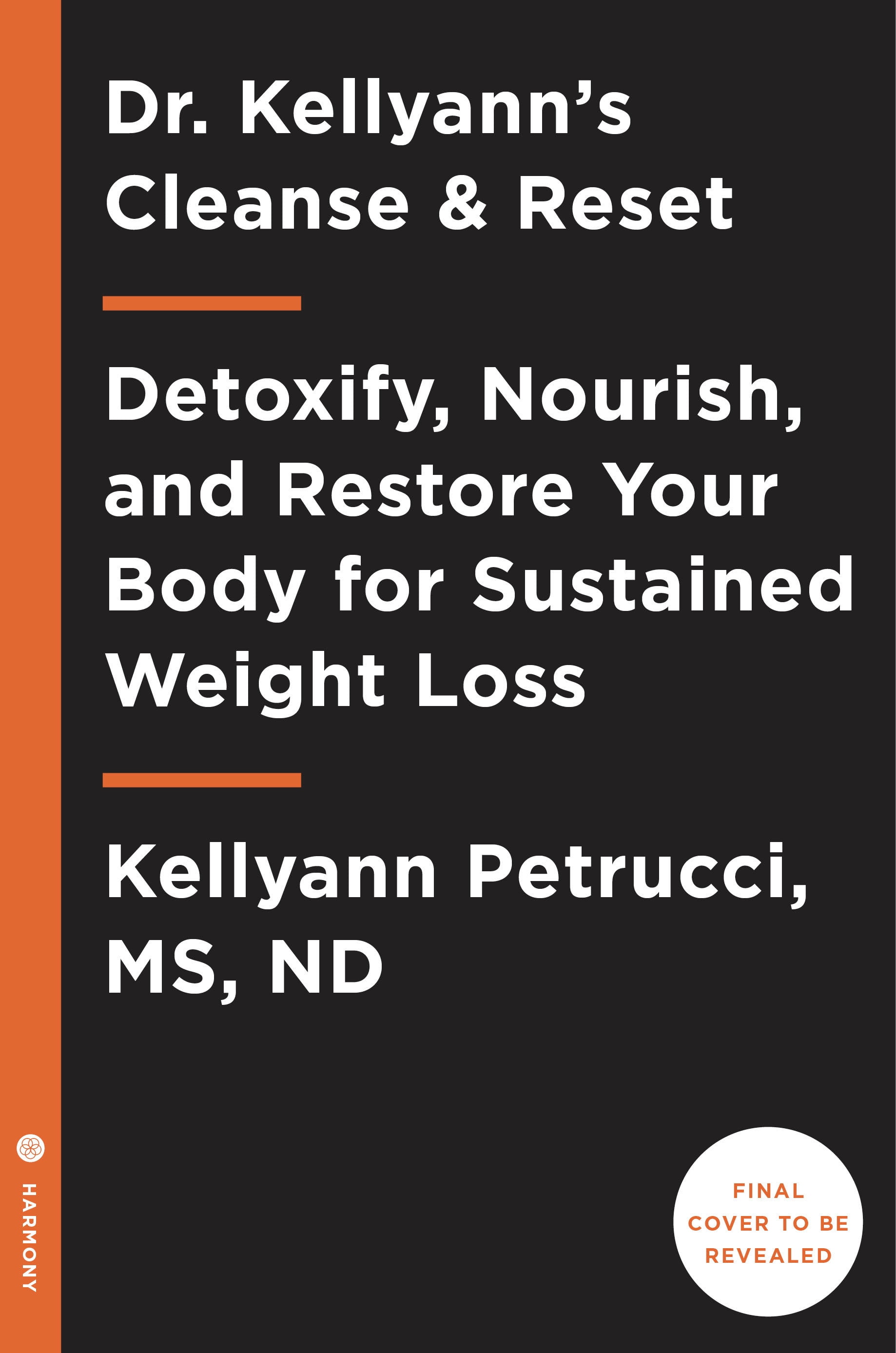 Dr. Kellyann's Cleanse and Reset Detoxify, Nourish, and Restore Your