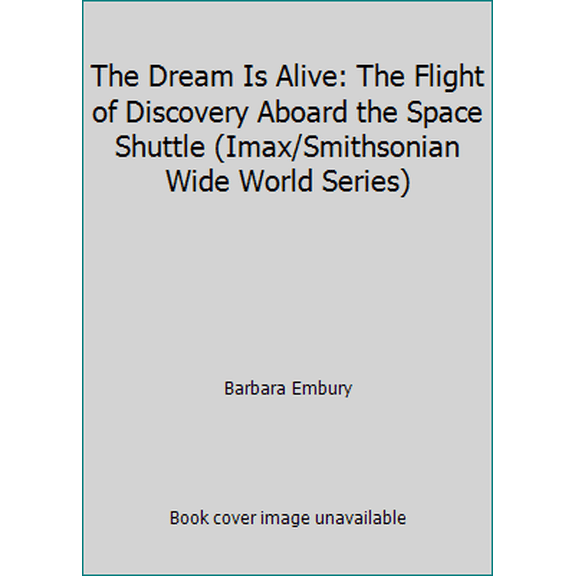 Pre-Owned The Dream Is Alive: The Flight of Discovery Aboard the Space Shuttle (Imax/Smithsonian Wide World Series) (Hardcover) 0060218134 9780060218133
