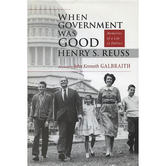When Government Was Good: Memories of a Life in Politics, (Hardcover)