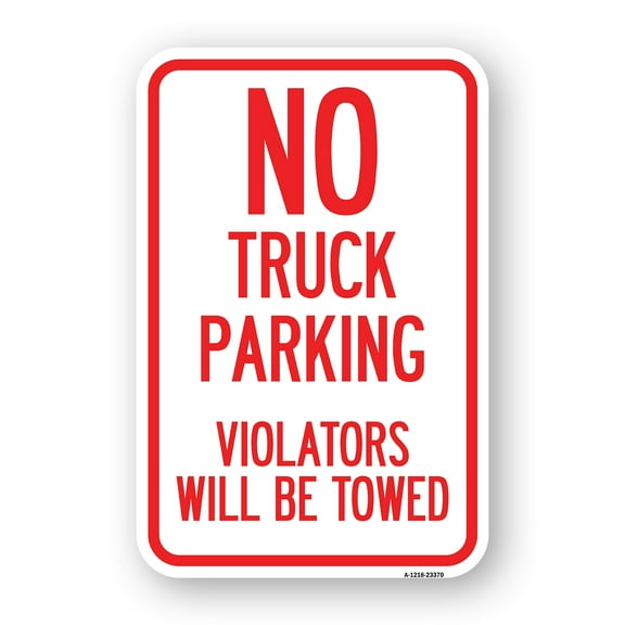 SignMission A-1824-23370 18 x 24 in. Aluminum Sign - Parking Restriction Sign No Truck Parking Violators Will Be Towed