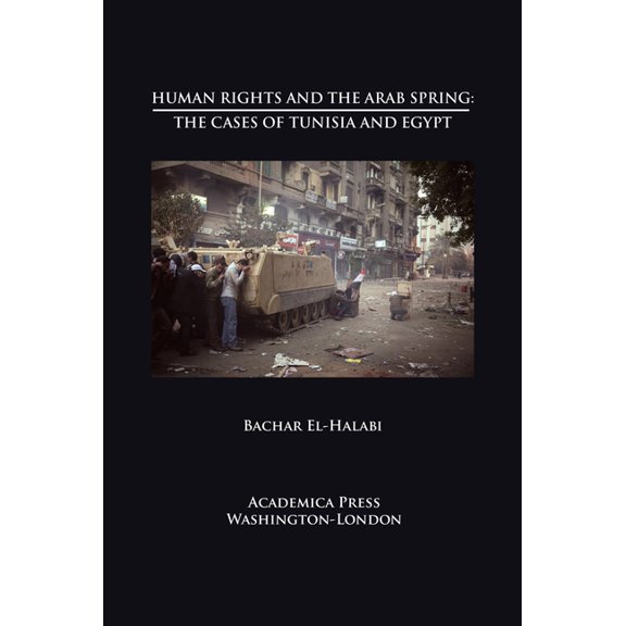 Human Rights and the Arab Spring: The Cases of Tunisia and Egypt (St. James's Studies in World Affairs), (Paperback)