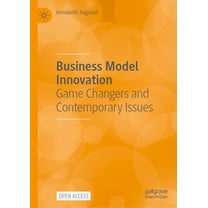 Business Model Innovation: Game Changers and Contemporary Issues, (Hardcover)