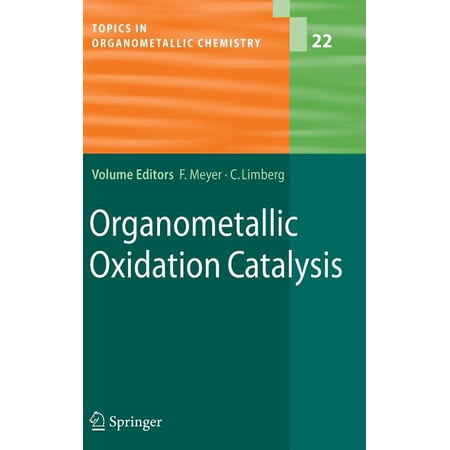Topics in Organometallic Chemistry Organometallic Oxidation Catalysis Book 22 (Hardcover)