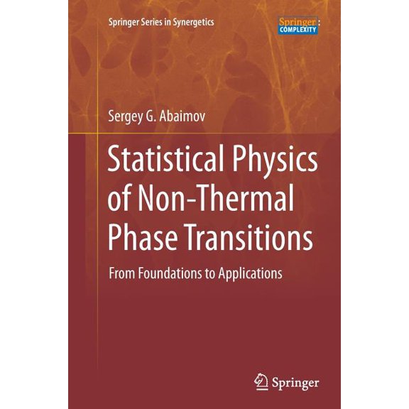Springer Synergetics Statistical Physics of Non-Thermal Phase Transitions: From Foundations to Applications, (Paperback)