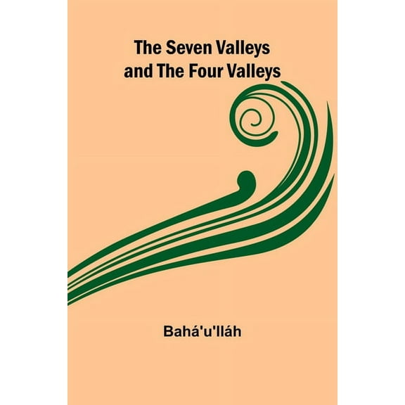 The Seven Valleys and the Four Valleys, (Paperback)