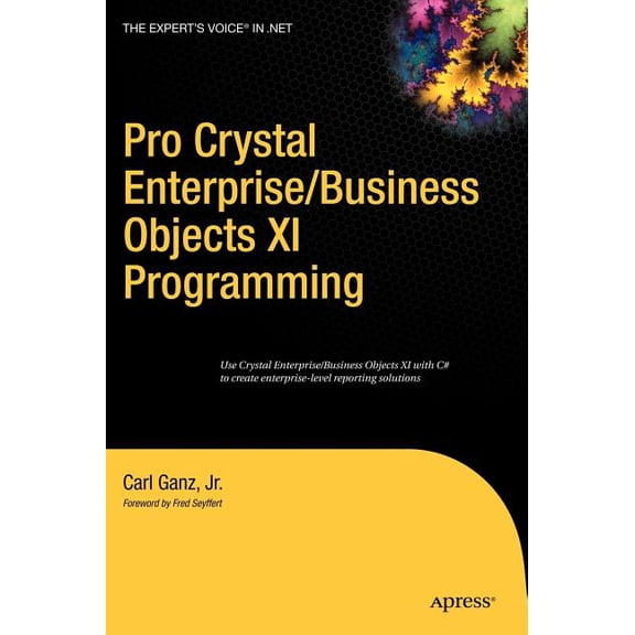 Expert's Voice in .NET Pro Crystal Enterprise / Businessobjects XI Programming, (Hardcover)