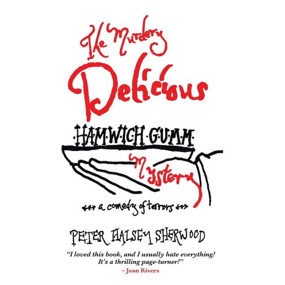 Murdery Delicious Hamwich Gumm Mystery : A Comedy of Terrors