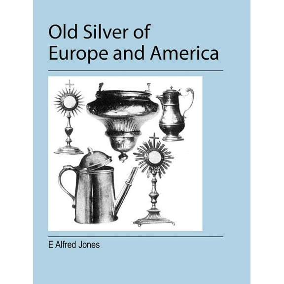 Old Silver of Europe and America