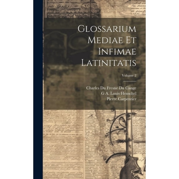 Glossarium Mediae Et Infimae Latinitatis; Volume 2 (Hardcover)