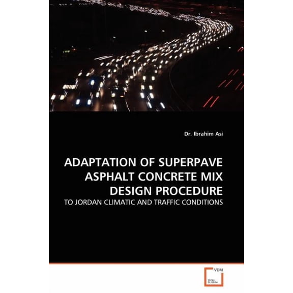 Adaptation of Superpave Asphalt Concrete Mix Design Procedure (Paperback)