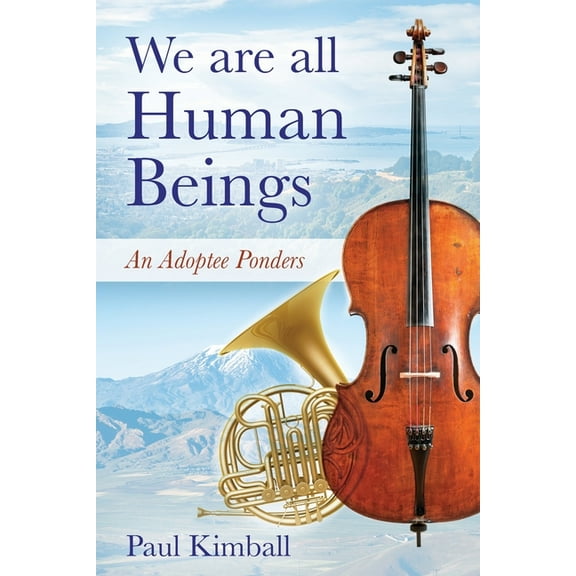 We Are All Human Beings: An Adoptee Ponders, (Paperback)
