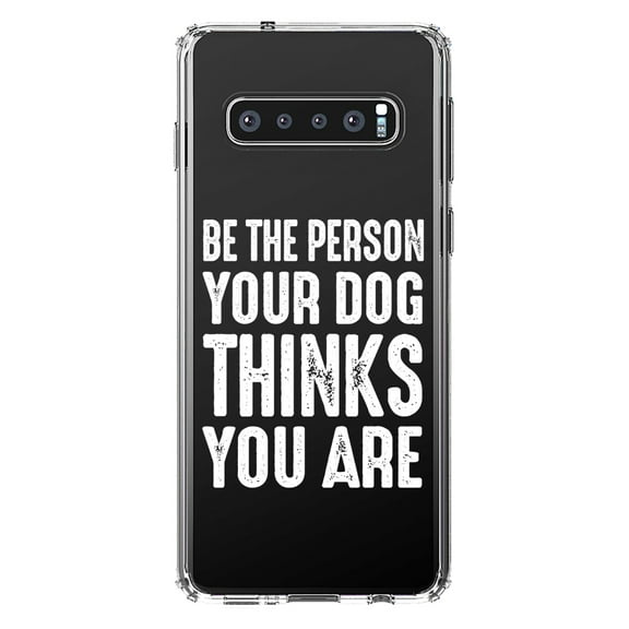 DistinctInk Clear Shockproof Hybrid Case for Samsung Galaxy S10 (6.1" Screen) - TPU Bumper Acrylic Back Tempered Glass Screen Protector - Be The Person Your Dog Thinks You Are