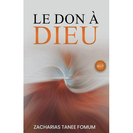 Dieu, l'Argent Et Toi Le Don Ã  Dieu, Book 3, (Paperback)