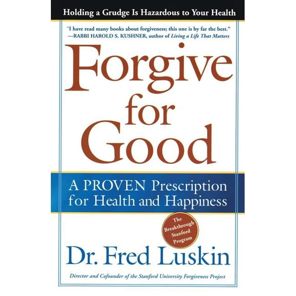 Forgive for Good: A Proven Prescription for Health and Happiness, (Paperback)