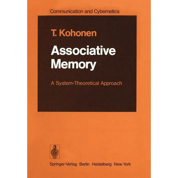 Communication and Cybernetics Associative Memory: A System-Theoretical Approach, Book 17, (Paperback)