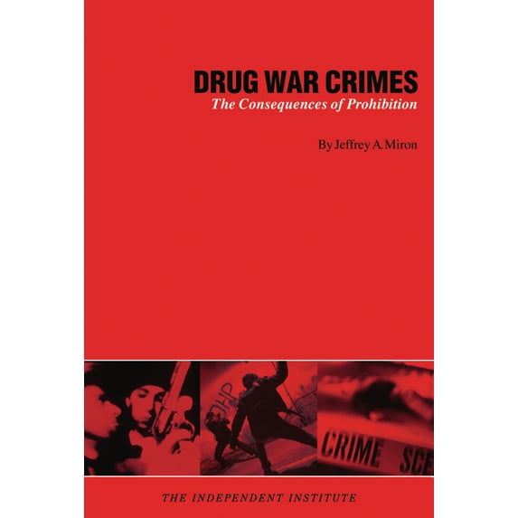 Pre-Owned Drug War Crimes: The Consequences of Prohibition (Paperback) 0945999909 9780945999904